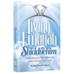 Living Emunah on Shidduchim (Matchmaking)