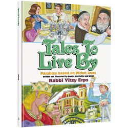 Tales to Live By:  Parables based on Pirkei Avos