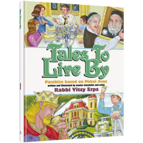 Tales to Live By:  Parables based on Pirkei Avos