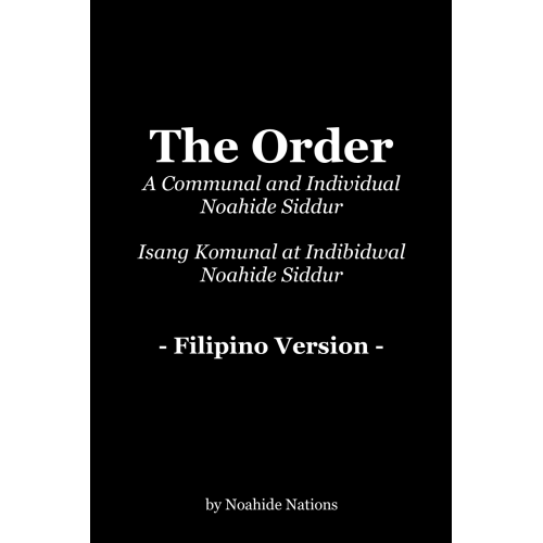 The Order - A Communal and Individual Noahide Siddur-Tagalog Edition-Softcover