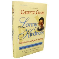 Chofetz Chaim: Loving Kindness: Daily lessons in the power of giving